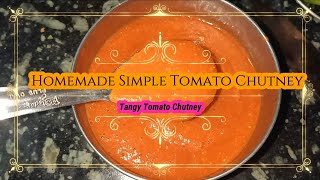 Homemade Simple Tomato Chutney | Tomato Chutney Recipe | ಧಿಡೀರ್ ಟೊಮೇಟೊ  ಚಟ್ನಿ ಮಾಡುವ ವಿಧಾನ