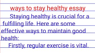 ways to stay healthy essay|essay on ways to save healthy