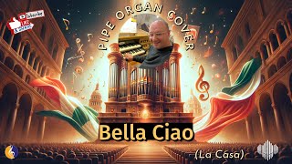 PIPE ORGAN COVER: BELLA CIAO (La casa) by Martijn Koetsier