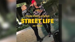 Problem Da Hoolie Ft. AK Tone - Street Life