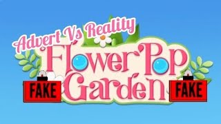 Flower Pop Garden (Early Access) Advert Vs Reality 🚩 False Advertising 🚩 Avoid 🚩 Scam 🚩 Fake!🚩