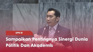 DPR RI Sampaikan Pentingnya Sinergi Dunia Politik Dan Akademis – TVR 120