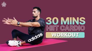 30 Mins HIIT Cardio Workout | Cardio Workout | Fat Burning Cardio Workout | @cult.official