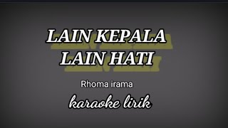 LAIN KEPALA LAIN HATI-RHOMA IRAMA KARAOKE LIRIK@//REYVANS MUSIC