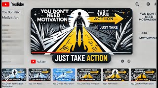 You Don't Need Motivation to Take Action: Here's Why