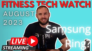 Fitness Tech Watch ( Samsung Ring? )  August 20223 | Fitness Tech Watch