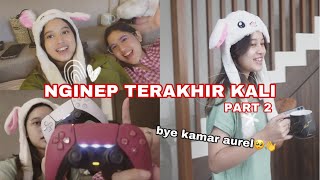 NGINEP TERAKHIR KALI DI RUMAH @ShelyGian !! PART 2 | Aurelliaurel