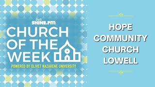 Shine.FM Church of the Week: Hope Community Church Lowell, IN