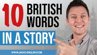 10 BRITISH Words in a Story!