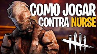 6 Dicas De Como COUNTERAR Uma NURSE De Campeonato - Dead By Daylight