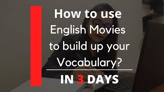 How to use English movies to build your vocabulary in just 3 days?