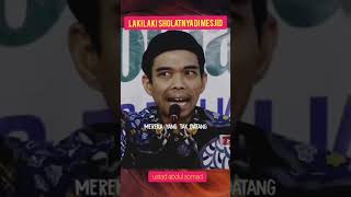 Ustad Abdul Somad | Laki -Laki sholatnya di masjid