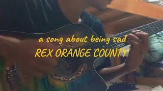 a song about being sad - rex orange county (short cover)