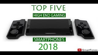 Top 5 High End Gaming Smartphones in 2018