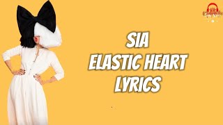 Sia - Elastic Heart (Lyrics)