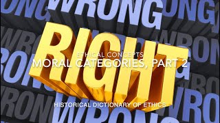 Moral Categories, Part Two