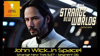 Star Trek Strange New Worlds S02E01 - John Wick In Space - Strange New Trek E37 Segment 06