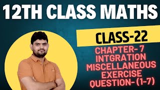 Class 12 Maths | Chapter 7 Integration | Miscellaneous Exercise Solutions | Question 1,2,3,4,5,6,7