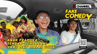 ANAK PRAMUKA TEMBAK-TEMBAKAN, YANG MAT* MALAH CCTV!! | FAKE COMEDY OTW | E CHANNEL TV