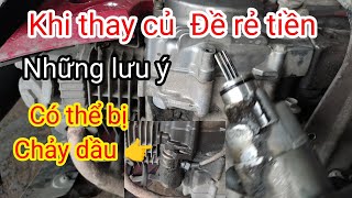 Thay củ Đề rẻ tiền - Những lưu ý 👉 Có thể bị chảy Dầu.