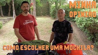 MINHA OPINIÃO - como escolher uma mochila? FT Pedro Lacaz da Gear Tips Ep 04