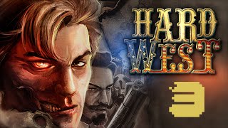 Lets Play Hard West | Part 3 | Mining, Mexican tax, Florence gone