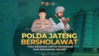 🔴LIVE POLDA JATENG BERSHOLAWAT Bersama Habib Syech Bin Abdul Qodir Assegaf