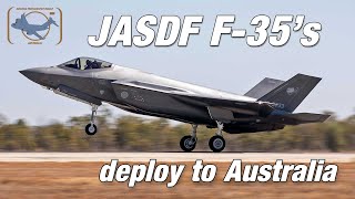 JASDF F-35A Lightning's deploy to RAAF Base Tindal for the first time!