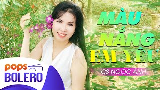 MÀU NẮNG EM YÊU | CS Ngọc Ánh