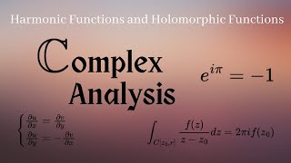 How Harmonic Functions Relate to Holomorphic Functions