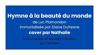 Cover "Hymne à la beauté du monde" par Nathalie, une chanson de Luc Plamondon