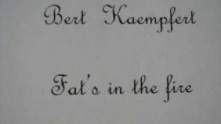 Bert Kaempfert - Fat's in the fire