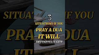 3 Situations if you pray a Dua it will definitely get #subscribe #islam #ytshorts #like #youtube