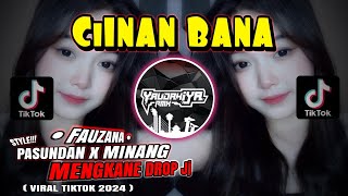 DJ MINANG🔥CiINAN BANA🔥FAUZANA - STYLE PASUNDAN x MINANG MENGKANE DROP JJ - YAUDAHIYADJ RMX