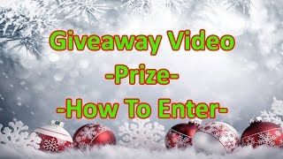 GIVEAWAY VIDEO -PRIZE- HOW TO ENTER- MERRY CHRISTMAS! My Present To You