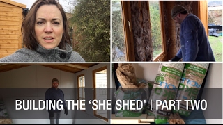 The She-Shed — Boarding and Insulating