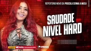 PRISCILA SENNA A MUSA - SAUDADE NÍVEL HARD - CD PROMOCIONAL 2019 (REPERTORIO NOVO)