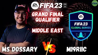 GRAND FINAL - QUALIFIER MIDDLE EAST 1 - MS DOSSARY VS M19RIIC FIFA 23 / FGS 23 | PRÓ VS PRÓ