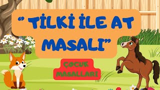 TİLKİ İLE AT ÇOCUK MASALI - MASALHANEM/Uyku Masalları/Masal Dinle/Masallar #masal  #çocukmasalı