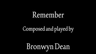 Remember by Bronwyn Dean - Original composition