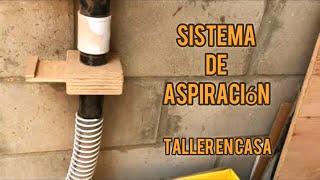 Sistema de aspiración en mi taller de carpintería-separador ciclónico-Dust Collector-Argentina2020