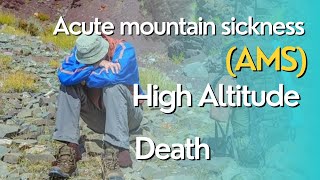 Acute mountain sickness ? (AMS) High Altitude Sickness ?