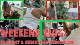 WEEKEND VLOG 11/12: DECORATING FOR CHRISTMAS // BACK DAY N' GROCERIES