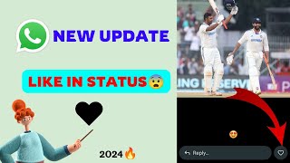 Whatsapp new update 2024||Whatsapp new like in status update🔥||Whatsapp new update features 2024