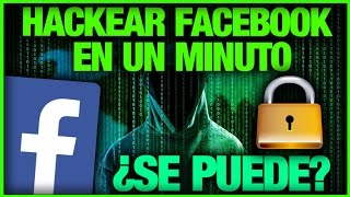 Hackear Facebook En Un Minuto ¿Se Puede? - VÍDEO INFORMATIVO