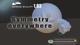 Nomad Sculpt - Symmetry everywhere - Video Manual - 36 - Tutorial (V1.83 - 21.9.2023)