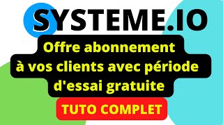 SYSTEME IO - FORMATION - Comment créer une offre abonnement à vos clients avec période d'essai ?