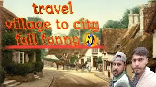 village boy travel (village to city) funny moments and knowledge #2024