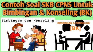 Contoh Soal SKB CPNS Untuk Bimbingan Konseling