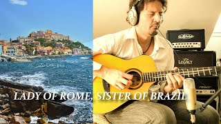 Lady of Rome, Sister of Brazil (Al Di Meola cover)